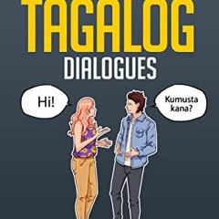 [VIEW] [EPUB KINDLE PDF EBOOK] Conversational Tagalog Dialogues: Over 100 Tagalog Conversations and