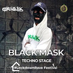 #LOCKDOWRAVE Festival - SET - BLACKMASK