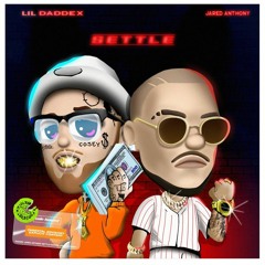 Jared Anthony - SETTLE (ft. Lil Daddex)