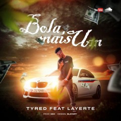 TYRED_-_Bola mais um_(feat._Layerte)_(prod:3GO).mp3