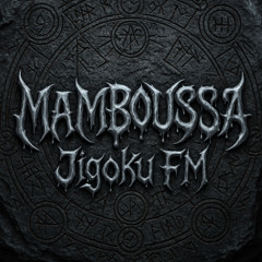 Mamboussa - Jigoku FM