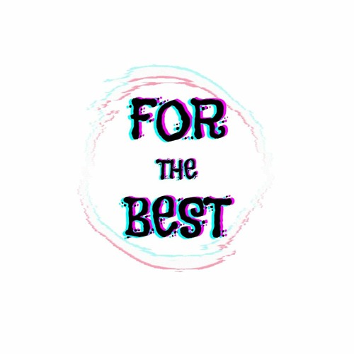 For The Best