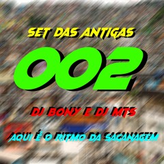 SET DAS ANTIGAS 002 - RITMO DA SACANAGEM KKK [ DJ BONY E DJ MTS ] 2023