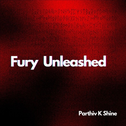 Stream Fury Unleashed by Parthiv K Shine Listen online for free on