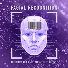Facial Recognition - Alchemist Ash X Traumatik (Prod. Tomek Zyl)