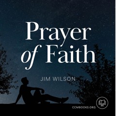Prayer of Faith (Jim Wilson)