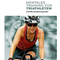 Read Books Online Mentales Training für Triathleten und alle Ausdauersportler