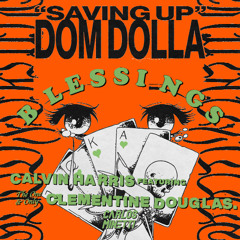 Calvin Harris, Clementine Douglas Vs Dom Dolla, Odd Mob - Blessings (Minetti 'Saving Up' Edit)