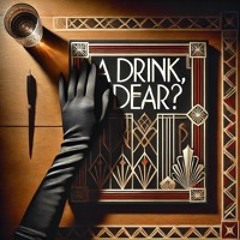 A drink, Dear?
