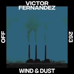 PREMIERE: Victor Fernandez - Wind & Dust [Off Recordings]