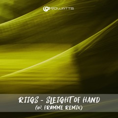 Riigs - Sleight Of Hand (Frømme Remix) [90watts]