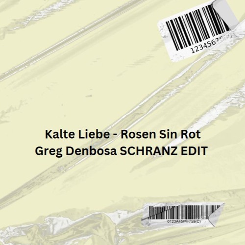 Kalte Liebe - Rosen Sin Rot  ( GREG DENBOSA SCHRANZ EDIT ) MASTER