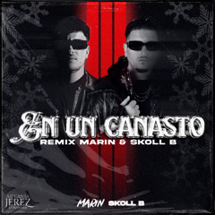 SKOLLB & MARÍN - EN UN CANASTO (REMIX)