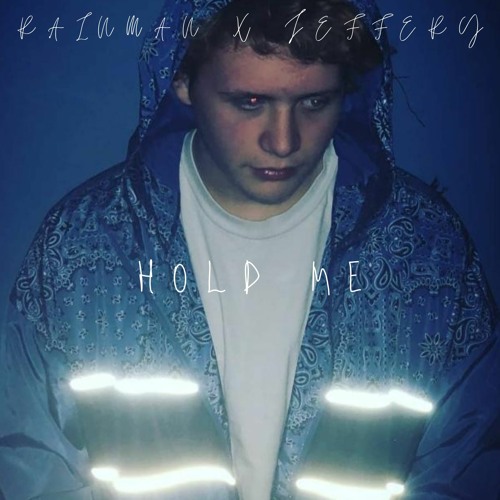 Hold Me (FEAT. Jeff 44k)