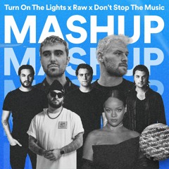 Turn On The Lights x Raw x Don't Stop The Music (Kayote Mashup)