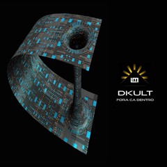 DKult - Fora Cá Dentro (Original Mix) Luminar Records