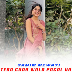 TERA GHAR WALO PAGAL HA