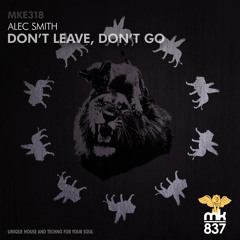 Alec Smith - Don't Leave, Don't Go