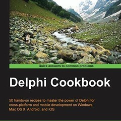 View PDF 📚 Delphi Cookbook by  Daniele Teti [KINDLE PDF EBOOK EPUB]