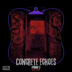 Concrete Echoes (Episode 2)