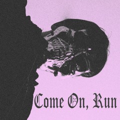 Come On, Run