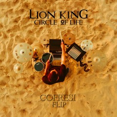 The Lion King - Circle Of Life (COFRESI Flip) [Performance Video Linked]