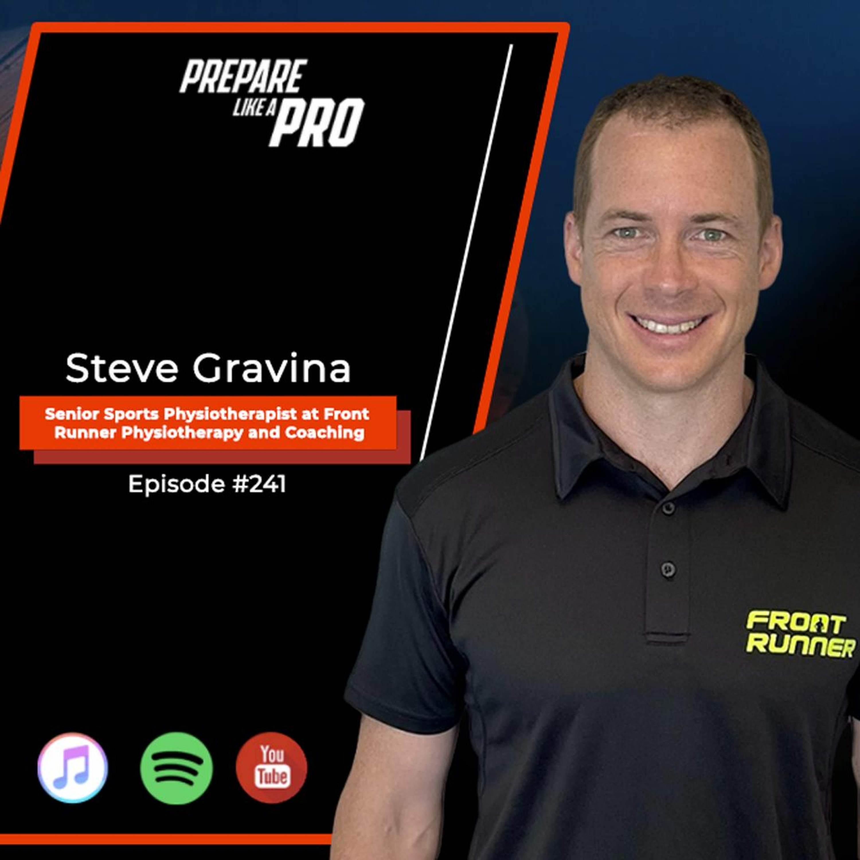 #241 - Steve Gravina, Senior Sports Physiotherapist at Front Runner Physiotherapy and Coaching episode artwork
