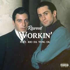 Workin' (feat. Rio Da Yung OG)