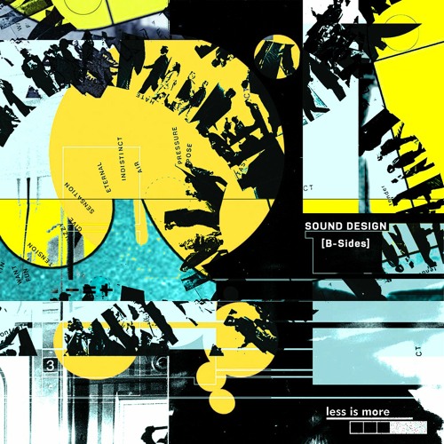 Less is more pres. Sound Design [B-Sides]
