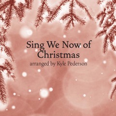 Sing We Now Of Christmas - TTBB (arr. Kyle Pederson)