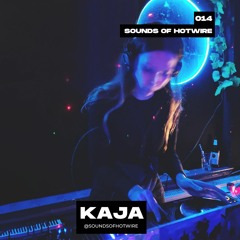 Sounds of Hotwire 014 - Kaja