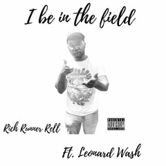 I Be In The Field ft. Leonard Wash