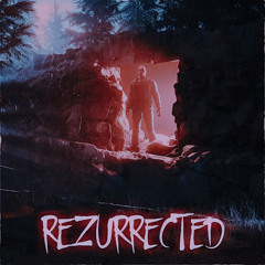 Rezurrected