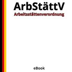 Audiobook Arbeitsst?ttenverordnung - ArbSt?ttV, 2. Auflage 2021 (German Edition)