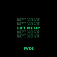 Lift Me Up - FVDS Original