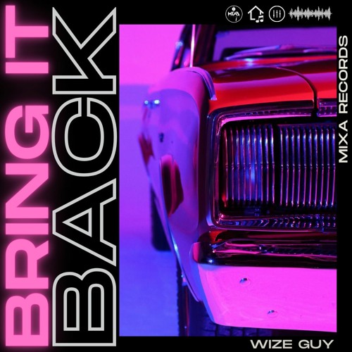 Wize Guy - Bring It Back