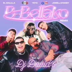 El Malilla, Yeyo - B De Bellako Remix (Dj David's Edit) Ft Jowell & Randy, Rockwell