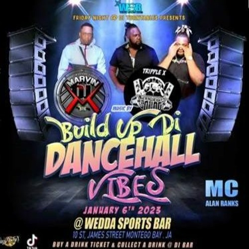 Dj Marvin/Heavyweight(Triple X)1/23 (Build Up Dancehall Vibes)