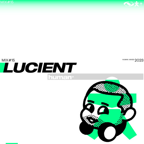 Human Mix #15 w/ Lucient