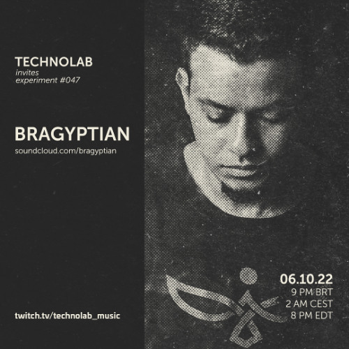 Bragyptian @ Technolab Invites - 06 Outubro - 2022