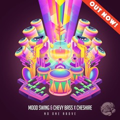Mood Swing & Chevy Bass X Cheshire - No One Above EP [Minimix] ★ FREE DL ★