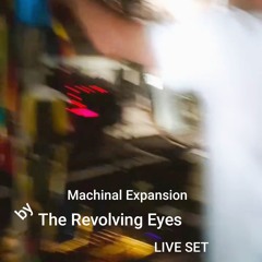 Machinal Expansion LIVE Set @ the Moderne Studio by The Revolving Eyes