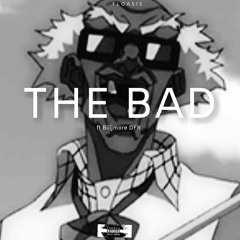 THE BAD (ft Billjmore)