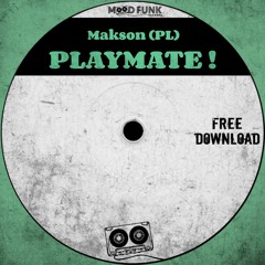 Makson (PL) - PLAYMATE! // FREE DL