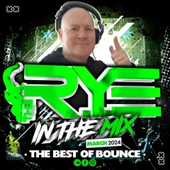 THE R.Y.E 'In The Mix' - March 24'