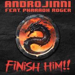 Finish Him!! (feat. Pharaoh Roger)
