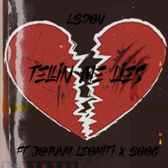 Tellin Me Lies - lb.don Ft Johnny Leomiti x Boog