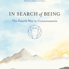 ⚡read❤ In Search of Being: The Fourth Way to Consciousness