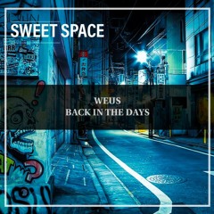 FREE DOWNLOAD: Weus - Back In The Days (Original Mix) [Sweet Space]