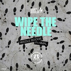 Premiere: Wipe The Needle ft. Himal - Needle Boogie